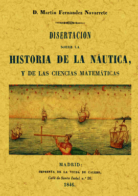 DISERTACI�N SOBRE LA HISTORIA DE LA N�UTICA Y LAS CIENCIAS MATEM�TICAS
