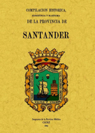 COMPILACIN HISTRICA, BIOGRFICA Y MARTIMA DE LA PROVINCIA DE SANTANDER