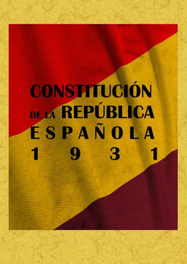 CONSTITUCI�N DE LA REP�BLICA ESPA�OLA DE 1931