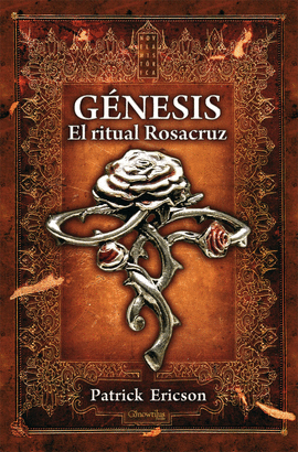 G�NESIS. EL RITUAL ROSACRUZ