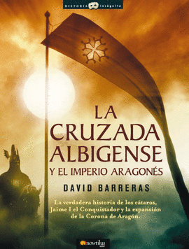 LA CRUZADA ALBIGENSE Y EL IMPERIO ARAGON�S