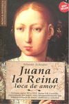 JUANA LA REINA, LOCA DE AMOR