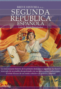BREVE HISTORIA DE LA SEGUNDA REPBLICA ESPAOLA
