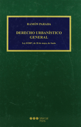 DERECHO URBAN�STICO GENERAL							ANEXO: LEY 8/2007, DE 28 DE MAYO, DE SUELO