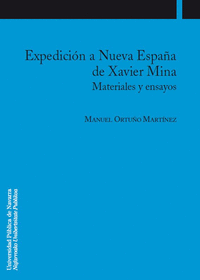 EXPEDICION A NUEVA ESPA�A DE XAVIER MINA