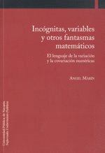 INCOGNITAS, VARIABLES Y OTROS FANTASMAS MATEMATICOS