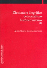 DICCIONARIO BIOGRAFICO DEL SOCIALISMO HISTORICO NAVARRO