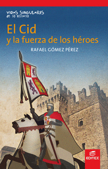 EL CID Y LA FUERZA DE LOS HROES