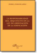LA RESPONSABILIDAD DEL ARQUITECTO EN LA LEY DE ORDENACI�N DE LA EDIFICACI�N