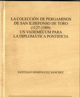 LA COLECCIN DE PERGAMINOS DE SAN ILDEFONSO DE TORO