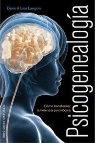 PSICOGENEALOGIA COMO TRANSFORMAR LA HERENCIA PSICO