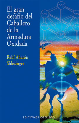 EL GRAN DESAFO DEL CABALLERO DE LA ARMADURA OXIDADA