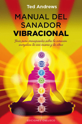 MANUAL DEL SANADOR VIBRACIONAL GUIA