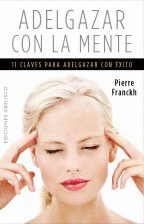 ADELGAZAR CON LA MENTE 11 CLAVES PA