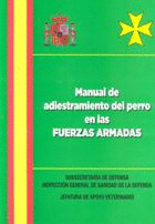 MANUAL DE ADIESTRAMIENTO DEL PERRO EN LAS FUERZAS ARMADAS