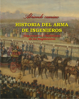 HISTORIA DEL ARMA DE INGENIEROS