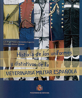 HISTORIA DE LOS UNIFORMES Y DISTINTIVOS DE LA VETERINARIA MILITAR ESPAOLA