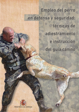 EMPLEO DEL PERRO EN DEFENSA Y SEGURIDAD