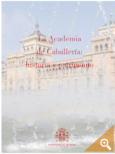 LA ACADEMIA DE CABALLER�A: HISTORIA Y PATRIMONIO