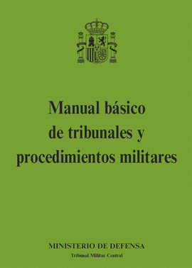 MANUAL B�SICO DE TRIBUNALES Y PROCEDIMIENTOS MILITARES