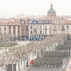EL EJ�RCITO Y ALCAL�