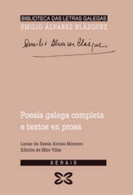 POES�A GALEGA COMPLETA E TEXTOS EN PROSA EMILIO �LVAREZ BL�ZQUEZ