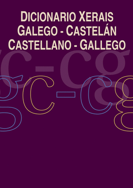 DICIONARIO XERAIS GALEGO-CASTELAN CASTELLANO-GALLEGO