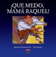 �QUE MEDO, MAM� RAQUEL!