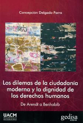 DILEMAS DE LA CIUDADAN�A MODERNA Y LA DIGNIDAD DE LOS DERECHOS HUMANOS, LOS