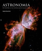 ASTRONOMIA DE GALILEO A LOS TELESCOPIOS ESPACIALES