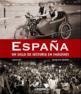 ESPA�A. UN SIGLO DE HISTORIA EN IM�GENES