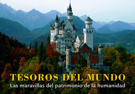 TESOROS DEL MUNDO. LAS MARAVILLAS DEL PATRIMONIO DE LA HUMANIDAD