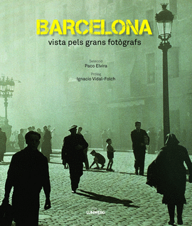 BARCELONA VISTA PELS GRANS FOT�GRAFS