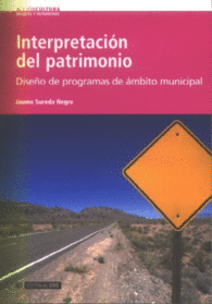INTERPRETACI�N DEL PATRIMONIO. DISE�O DE PROGRAMAS DE �MBITO MUNICIPAL