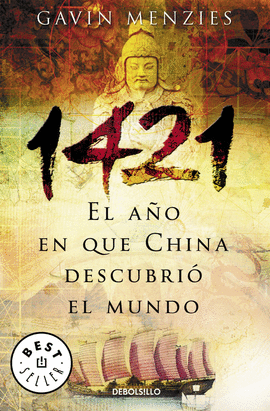 1421: EL AO EN QUE CHINA DESCUBRI EL MUNDO