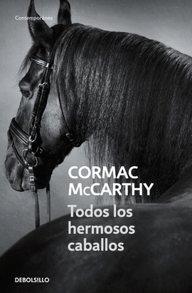 TODOS LOS HERMOSOS CABALLOS (TRILOG�A DE LA FRONTERA 1)