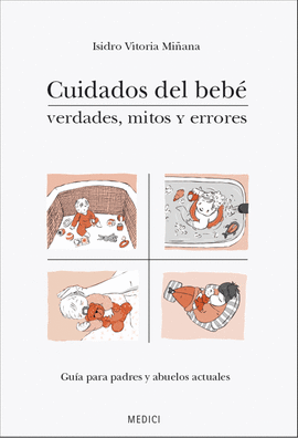 CUIDADOS DEL BEB�. VERDADES, MITOS Y ERRORES