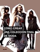 COMO CREAR UNA COLECCION FINAL DE MODA DISE�O PROY
