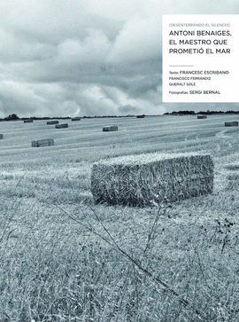 DESENTERRANDO EL SILENCIO. ANTONI BENAIGES, EL MAESTRO QUE PROMETI� EL MAR