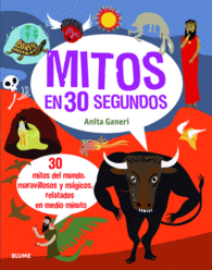 MITOS EN 30 SEGUNDOS 30 MITOS DEL MUNDO MARAVILLOSOS Y M�GICOS RELATADOS EN MEDIO MINUTO