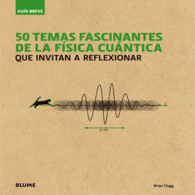 GU�A BREVE. 50 TEMAS FASCINANTES DE LA F�SICA CU�NTICA
