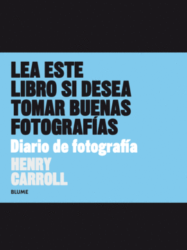 DIARIO DE FOTOGRAF�A LEA ESTE LIBRO SI DESEA TOMAR BUENAS FOTOGRAF�AS'