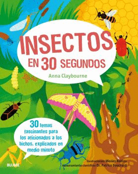 30 SEGUNDOS INSECTOS EN 30 SEGUNDOS 30 TEMAS FASCINANTES PARA LOS AFICIONADOS LOS BICHOS EXPLICADOS EN MEDIO MINU