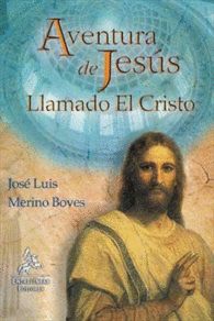AVENTURA DE JESS LLAMADO EL CRISTO VIDA Y PASIN DE JESUS DE NAZARENO