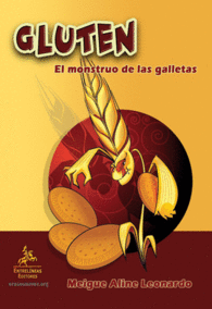 GLUTEN EL MONSTUO DE LAS GALLETAS GU�A DIVERTIDA E INSTRUCTIVA PARA CEL�ACOS