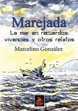 MAREJADA LA MAR EN RECUERDOS VIVENCIAS Y OTROS RELATOS