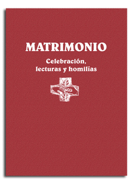 MATRIMONIO. CELEBRACIN, LECTURAS Y HOMILAS