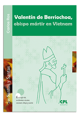 VALENTN DE BERRIOCHOA, OBISPO MRTIR EN VIETNAM