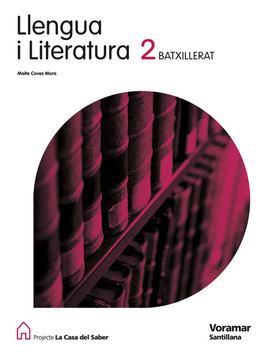LLENGUA I LITERATURA 2 BATXILLERAT LA CASA DEL SABER
