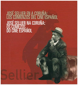 JOSE SELLIER EN A CORUA LOS COMIENZOS DEL CINE ESPAOL